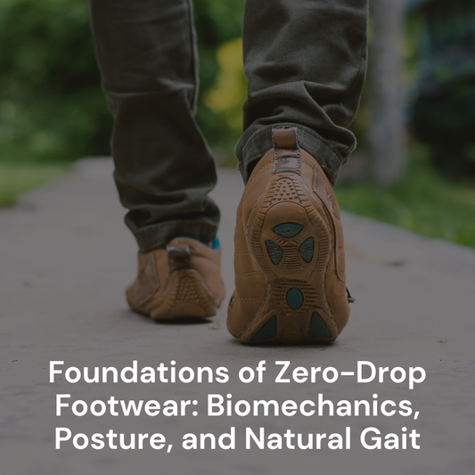 Foundations of Zero-Drop Footwear: Biomechanics, Posture, and Natural Gait