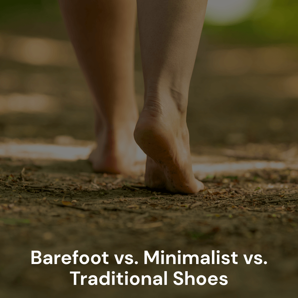 Barefoot vs. Minimalist vs. Traditional Shoes: Which is Right for You? An Expert Comparison