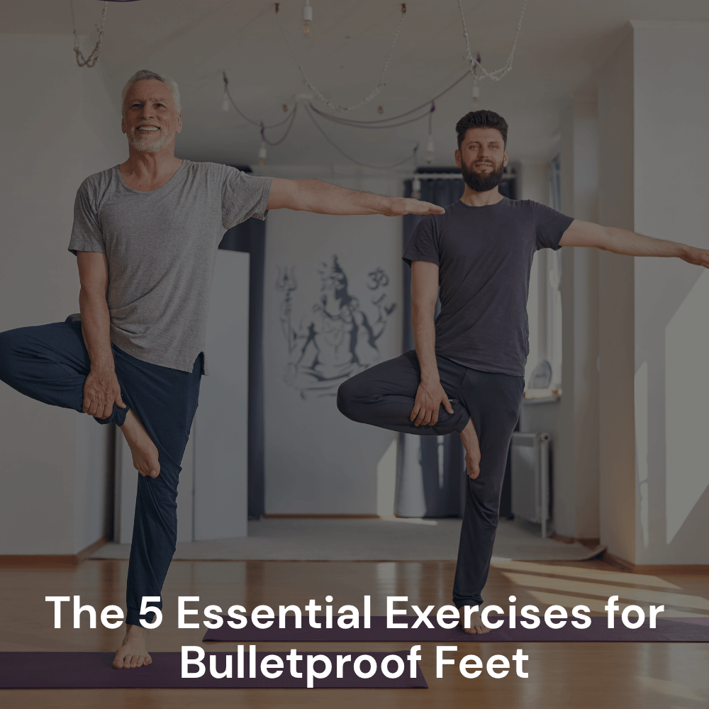 Foundation Training: The 5 Essential Exercises for Bulletproof Feet