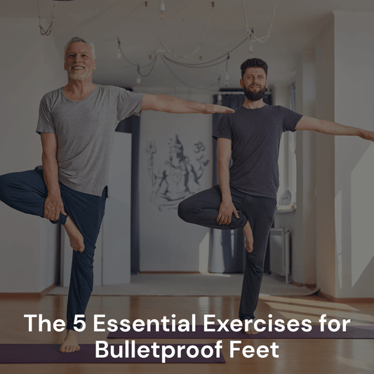 Foundation Training: The 5 Essential Exercises for Bulletproof Feet